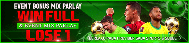 Nikmati Event Bonus Mix Parlay Win Full & Lose 1 untuk Taruhan Favoritmu